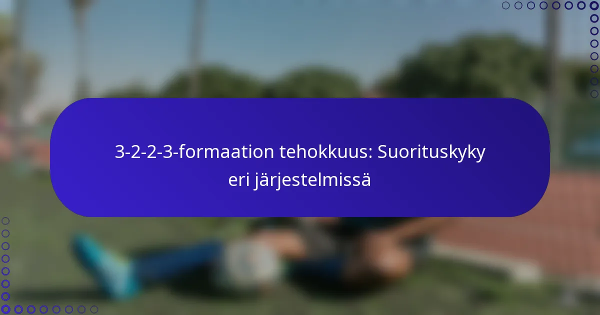 3-2-2-3-formaation tehokkuus: Suorituskyky eri järjestelmissä