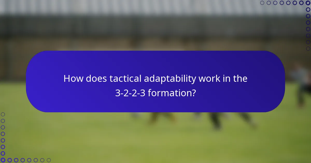 How does tactical adaptability work in the 3-2-2-3 formation?