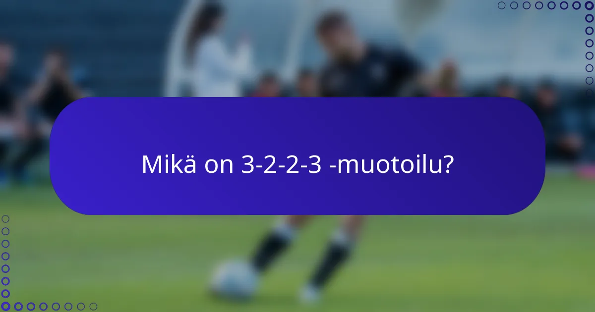 Mikä on 3-2-2-3 -muotoilu?