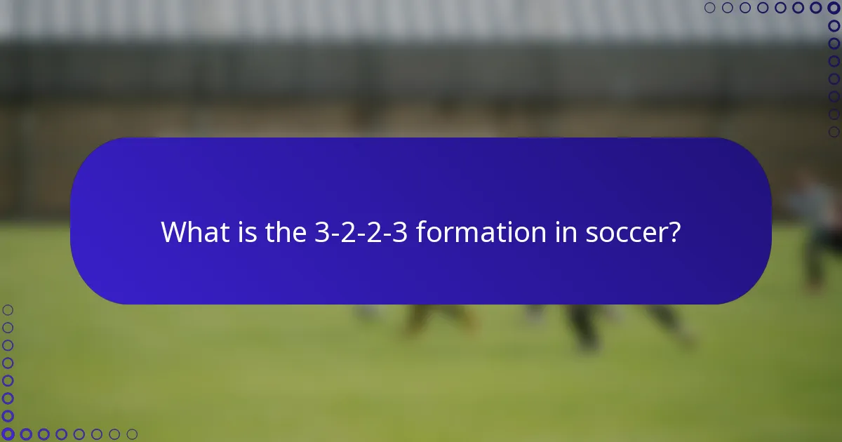 What is the 3-2-2-3 formation in soccer?